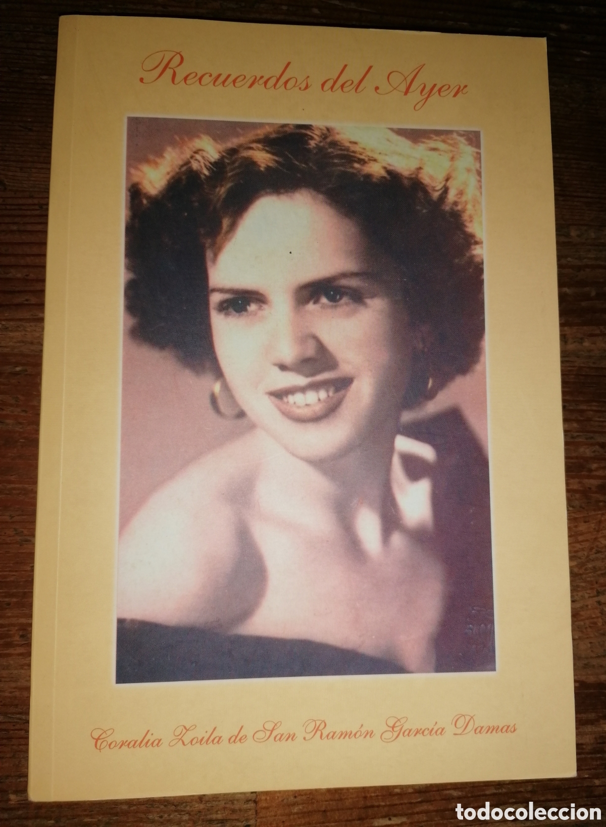 Libros: Recuerdos del Ayer. CORALIA ZOILA DE SAN RAMON GARCIA DAMAS