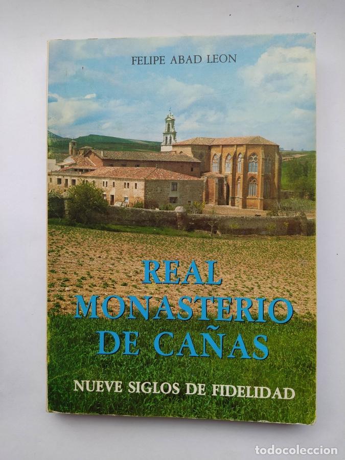 B&uuml;cher: REAL MONASTERIO DE CA&Ntilde;AS. NUEVE SIGLOS DE FIDELIDAD. - FELIPE ABAD LEON. TDK620