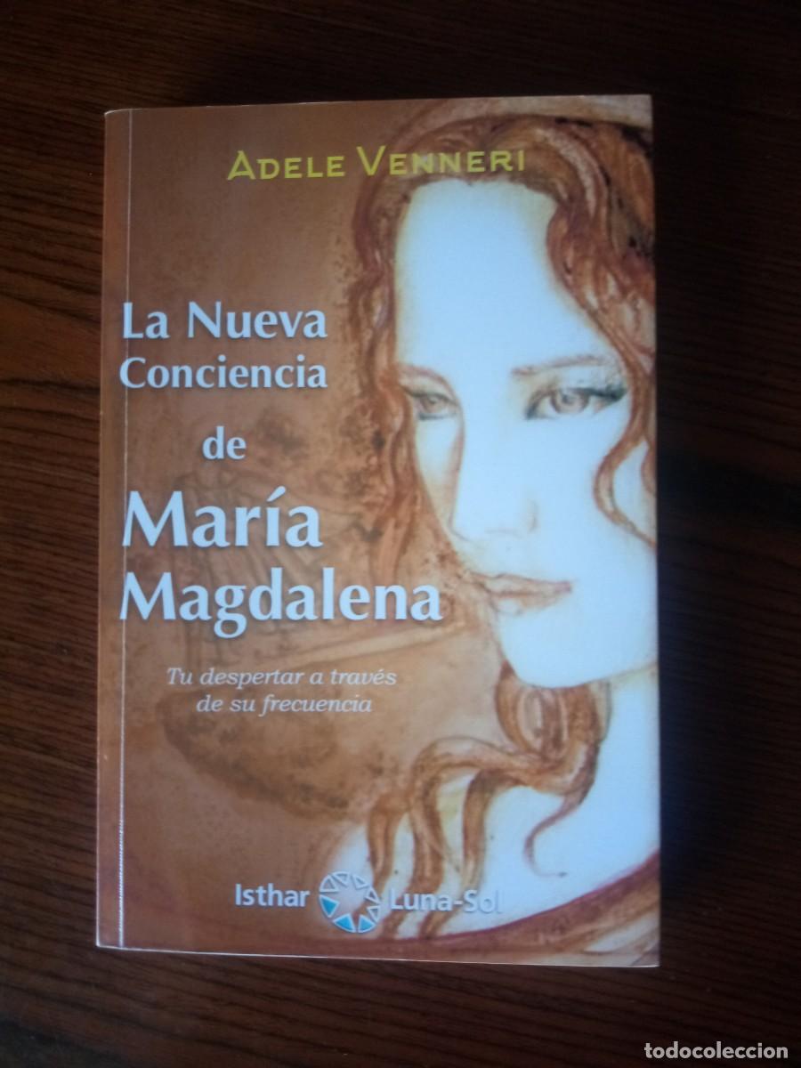 Libros: &rdquo;La nueva conciencia de Mar&iacute;a Magdalena&rdquo;, Adele Venneri