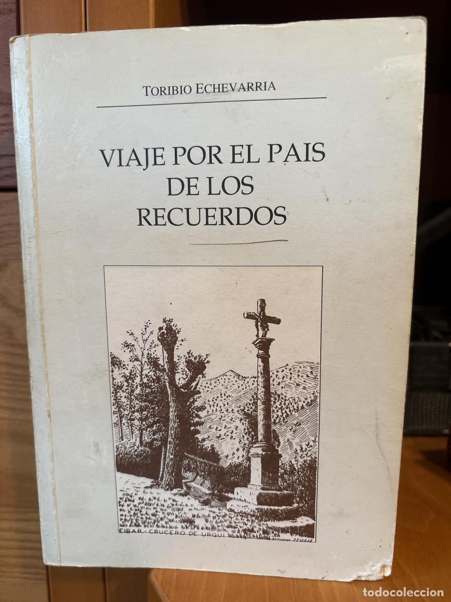 Libros: Viaje por el pais de los recuerdos - Toribio Echevarraia tdk271