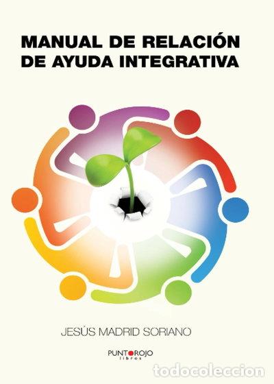 Libri di seconda mano: Manual de relaci&oacute;n de ayuda integrativa- 9788416068883