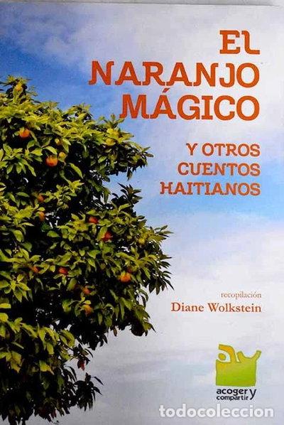 B&uuml;cher: El naranjo m&aacute;gico y otros cuentos haitianos- 9788493940669