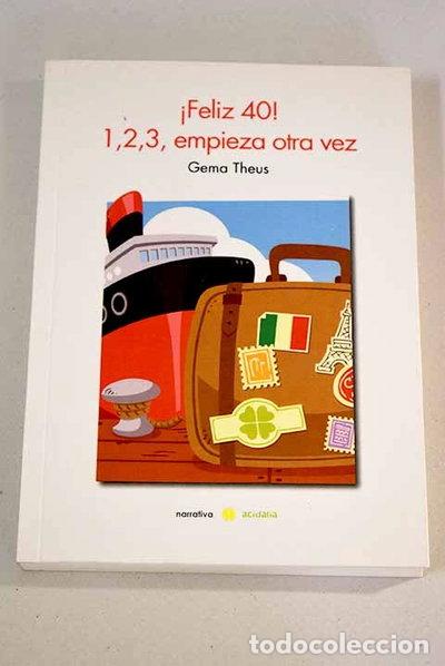 Libri di seconda mano: &iexcl;Feliz 40! 1, 2, 3, empieza otra vez- 9788415812012