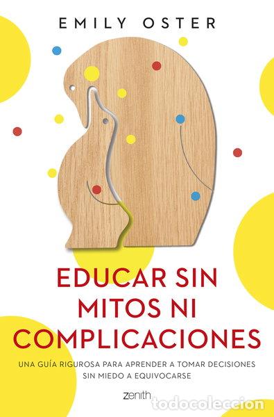 Libros: Educar sin mitos ni complicaciones- 9788408250715