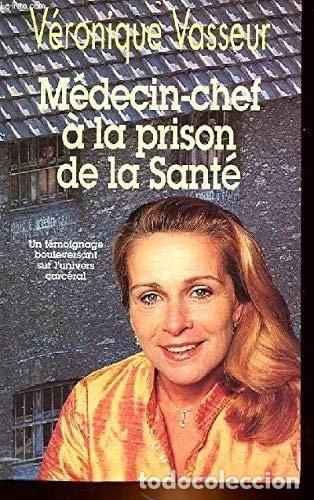 B&uuml;cher: M&eacute;decin-chef &agrave; la prison de la Sant&eacute;- 9782738214003