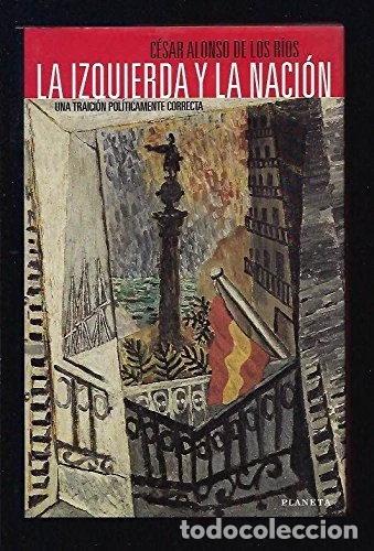 Libros: La izquierda y la naci&oacute;n- 9788408029540 - Foto 1