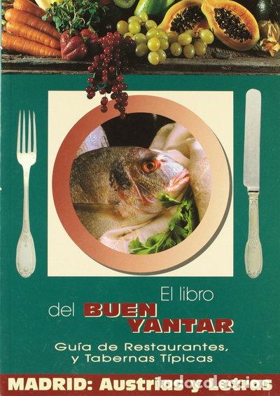 Libros: El libro del buen yantar: Gu&iacute;a de restaurantes y tabernas t&iacute;picas Madrid de l...- 9788493244941