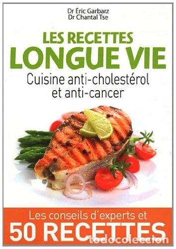 Libros: Les recettes longue vie: Cuisine anti-cholest&eacute;rol et anti-cancer- 9782353558919