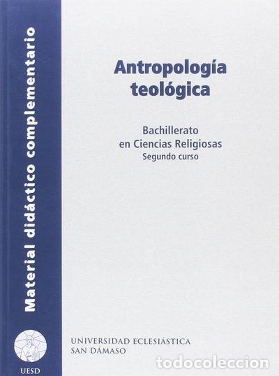 Libros: Antropolog&iacute;a teol&oacute;gica- 9788495047595