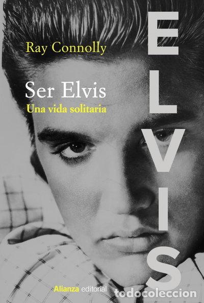 B&uuml;cher: Ser Elvis. Una vida solitaria- 9788413624525