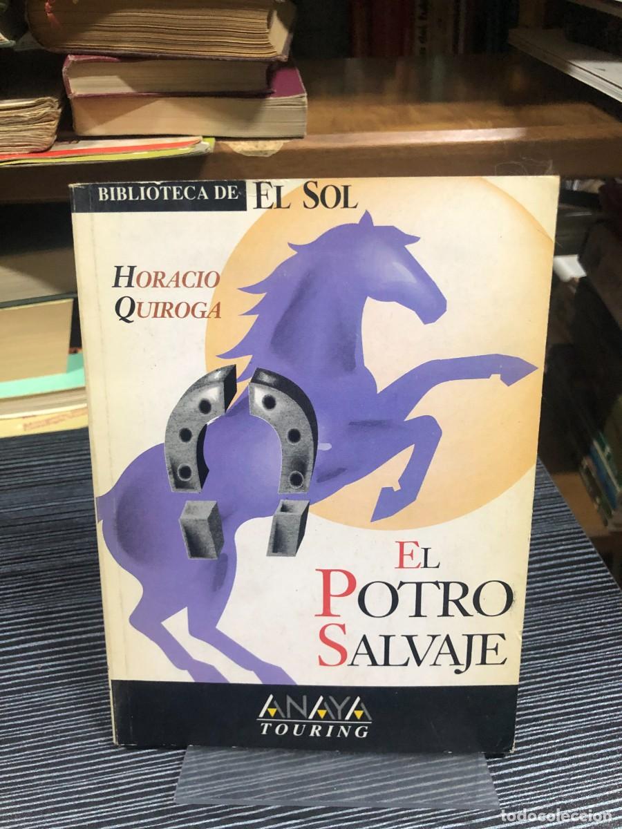 Libros: El potro salvaje Horacio Quiroga