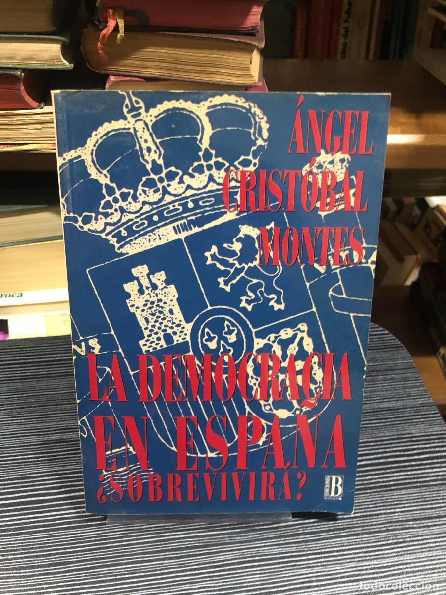 Libri di seconda mano: La democracia en Espa&ntilde;a &iquest;sobrevivir&aacute;? &Aacute;ngel Crist&oacute;bal Montes