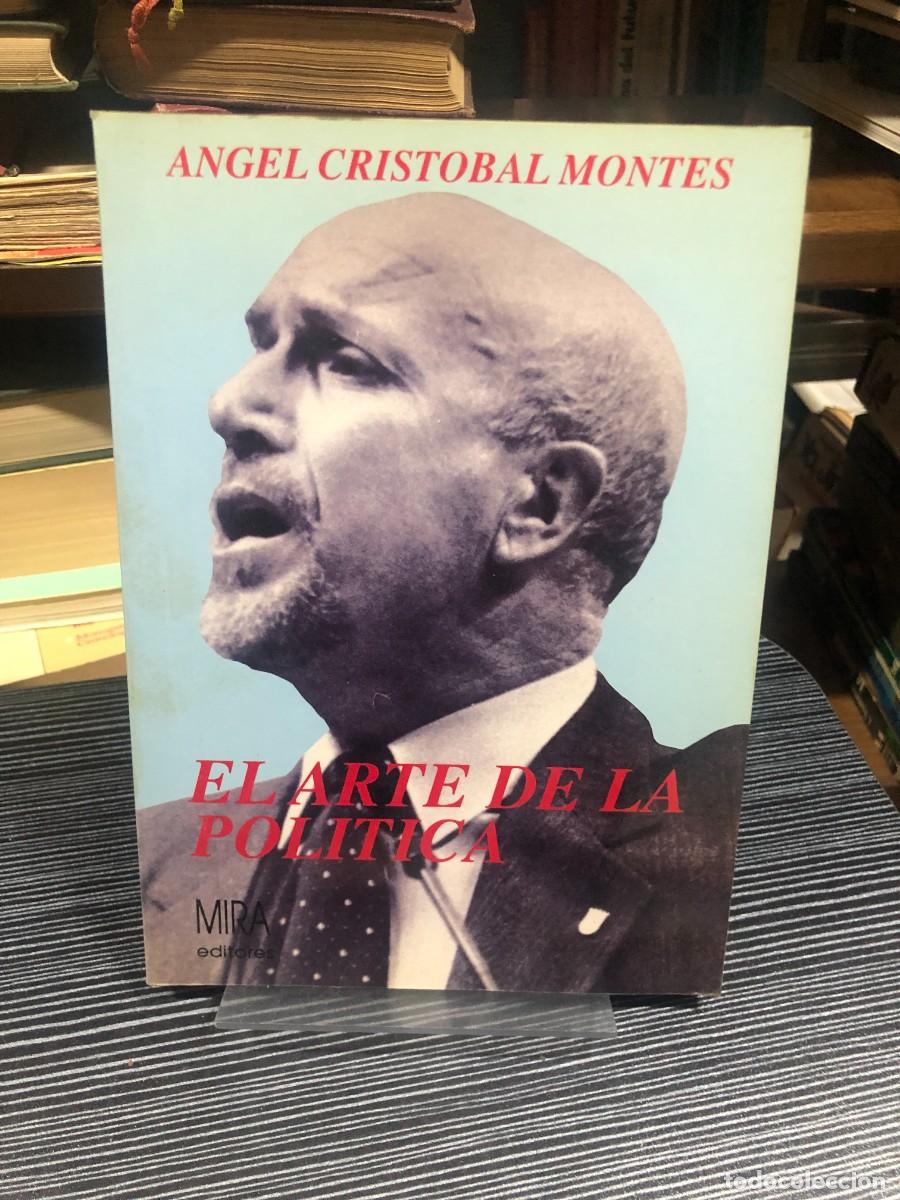 Libri di seconda mano: El arte de la pol&iacute;tica &Aacute;ngel Crist&oacute;bal Montes