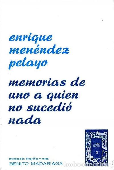 Libros: Memorias de uno a quien no sucedi&oacute; nada- 9788485429288