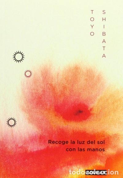 Libros: Recoge la luz del sol con las manos- 9788403011496