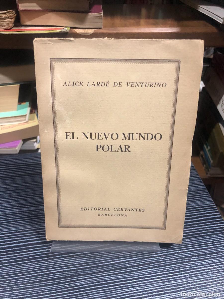 B&uuml;cher: El nuevo mundo polar Alice Lard&eacute; de Venturino Editorial Cervantes (Barcelona)
