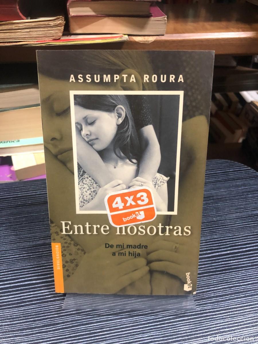 Libros: Entre nosotras (De mi madre a mi hija) Assumpta Roura