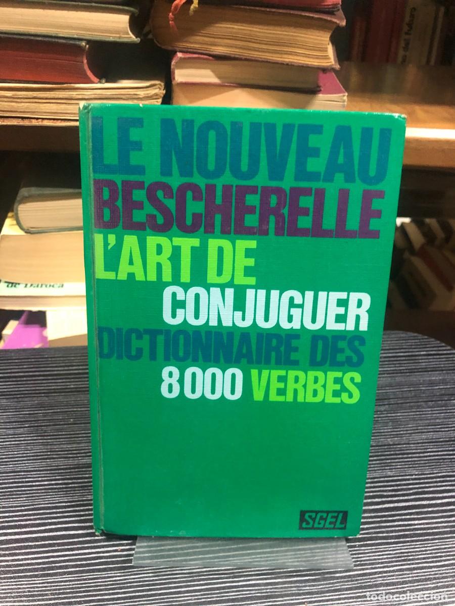 Libros: Le Nouveau Bescherelle: L'art de conjuguer