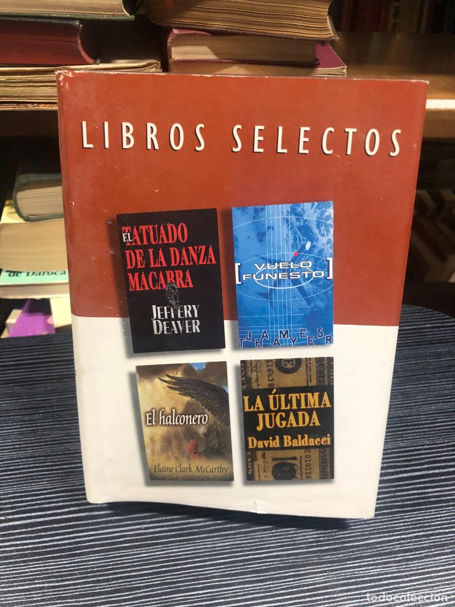 Libros: Libros Selectos (El tatuado de la danza macabra / Vuelo funesto / El halconero / La &uacute;ltima jugada)