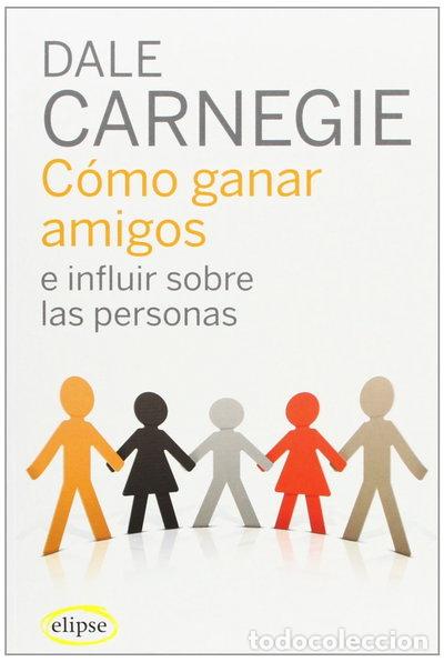 books: C&oacute;mo ganar amigos e influir sobre las personas- 9788493664923
