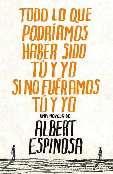 Libros: Todo lo que podr&iacute;amos haber sido t&uacute; y yo si no fu&eacute;ramos t&uacute; y yo- 9788425344138
