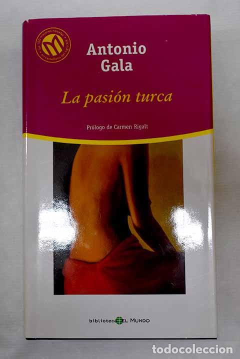 Libros: La pasi&oacute;n turca: Gala, Antonio.- Gala, Antonio