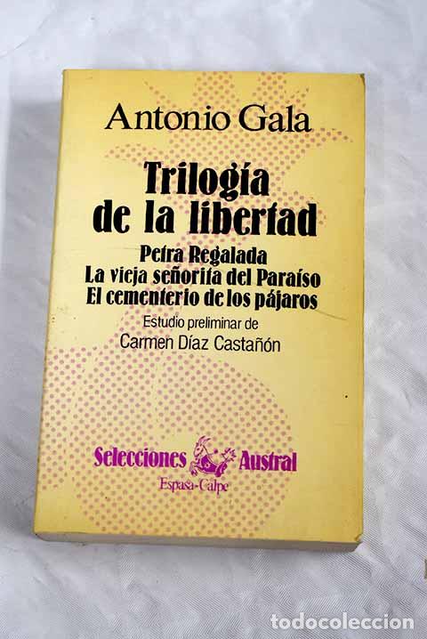 Libros: Trilog&iacute;a de la libertad.- Gala, Antonio