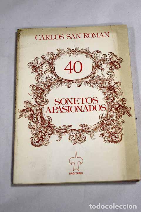 B&uuml;cher: 40 sonetos apasionados.- San Rom&aacute;n, Carlos