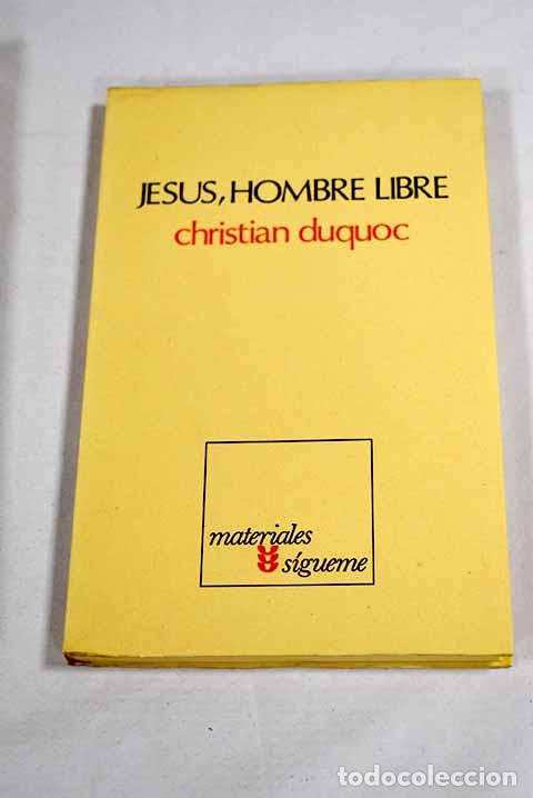B&uuml;cher: Jes&uacute;s, hombre libre: esbozo de una cristolog&iacute;a.- Ducquoc, Christian