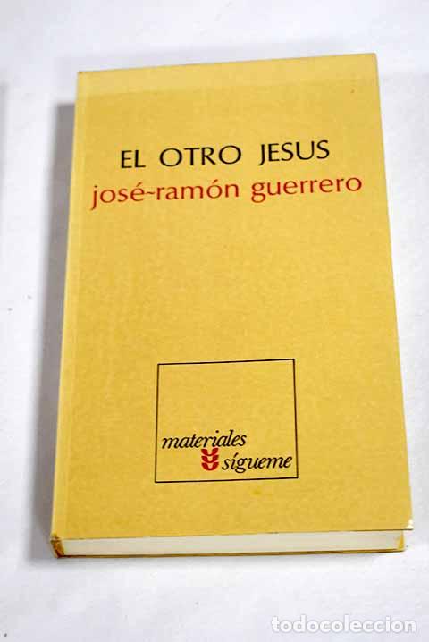 B&uuml;cher: El otro Jes&uacute;s: Para un anuncio de Jes&uacute;s de Nazaret, hoy.- Guerrero, Jos&eacute;-Ram&oacute;n