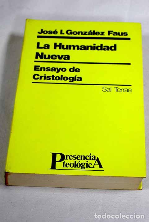 B&uuml;cher: La humanidad nueva: ensayo de cristolog&iacute;a.- Gonz&aacute;lez Faus, Jos&eacute; Ignacio