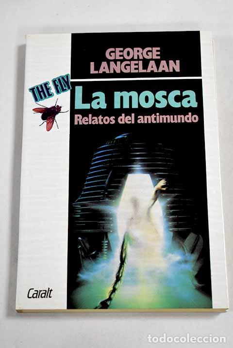 B&uuml;cher: La mosca: Langelaan, George.- Langelaan, George