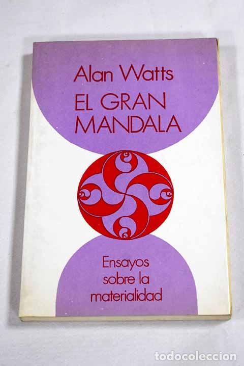 B&uuml;cher: El gran mandala: ensayos sobre la materialidad.- Watts, Alan