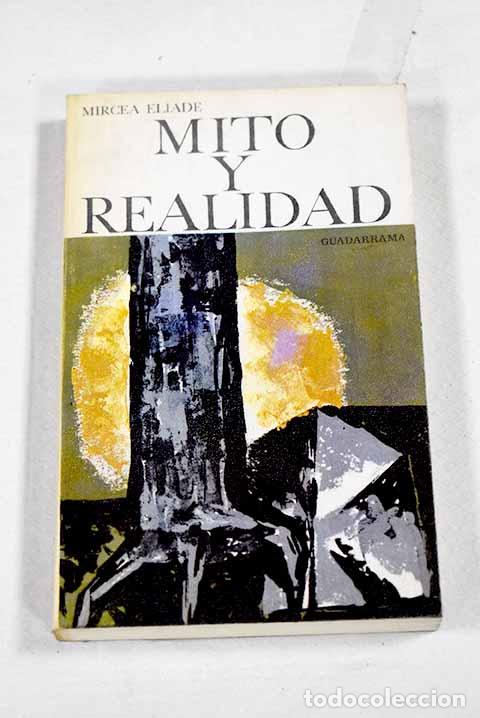 B&uuml;cher: Mito y realidad: Eliade, Mircea.- Eliade, Mircea