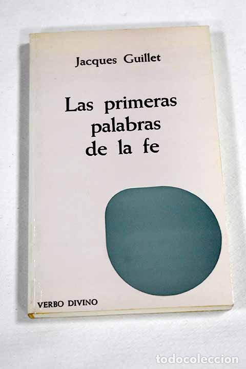 B&uuml;cher: Las primeras palabras de la fe: de Jes&uacute;s a la iglesia.- Guillet, Jacques