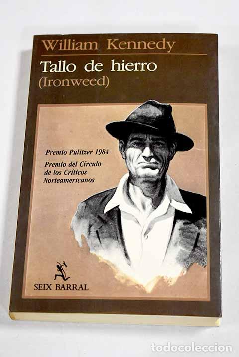 B&uuml;cher: Tallo de hierro =: (Ironweed).- Kennedy, William