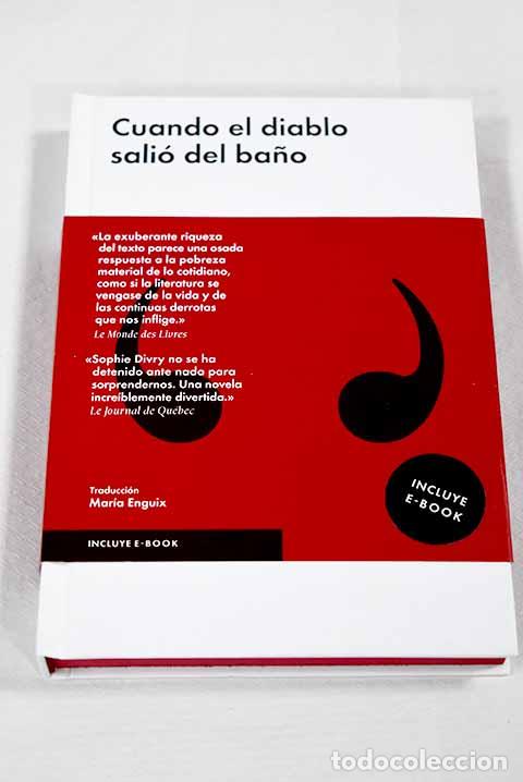 B&uuml;cher: Cuando el diablo sali&oacute; del ba&ntilde;o: novela improvisada, disruptiva y poco seria.- Divry, Sophie