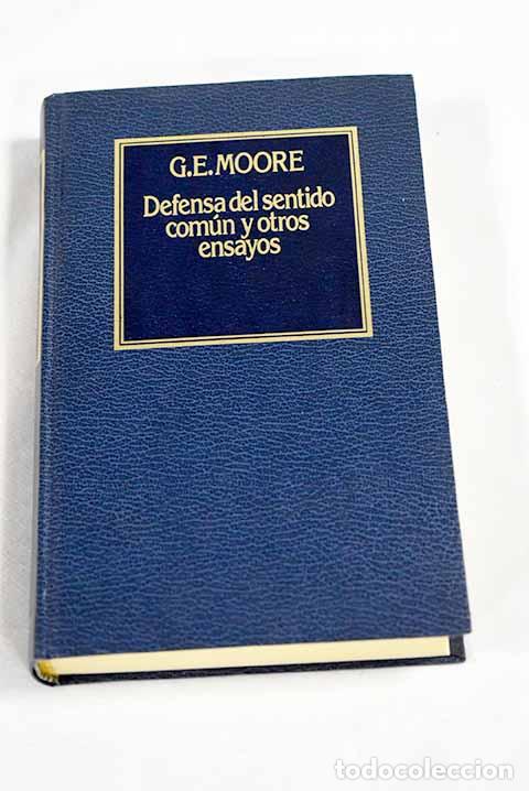 B&uuml;cher: Defensa del sentido com&uacute;n y otros ensayos.- Moore, George Edward