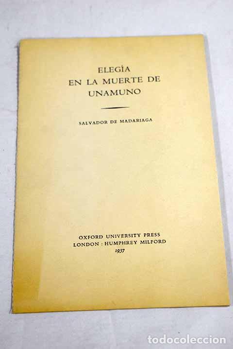 Libros: Eleg&iacute;a en la muerte de Unamuno.- Madariaga, Salvador de