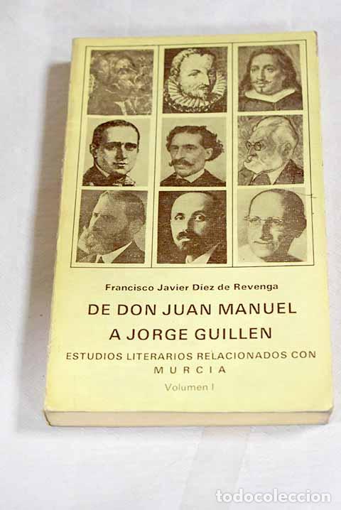 books: De Don Juan Manuel a Jorge Guill&eacute;n: estudios literarios relacionados con Murcia, tomo I