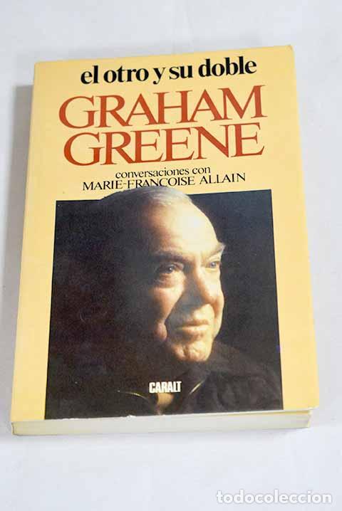 books: El otro y su doble: [conversaciones con Marie-Francoise Allain].- Greene, Graham
