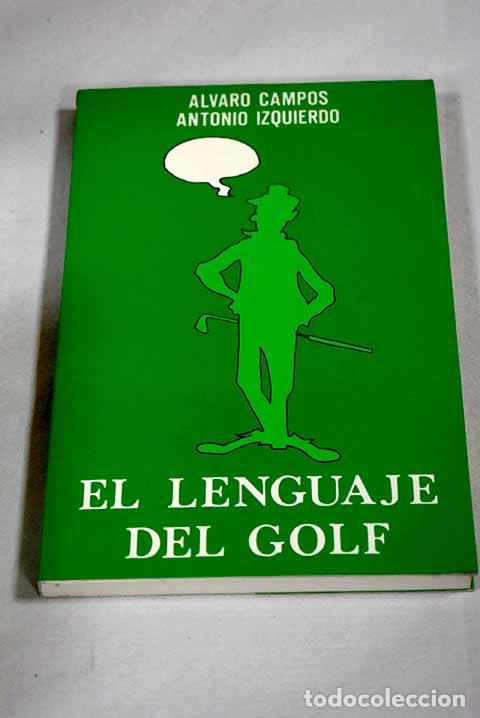 B&uuml;cher: El lenguaje del golf.- Campos, &Aacute;lvaro
