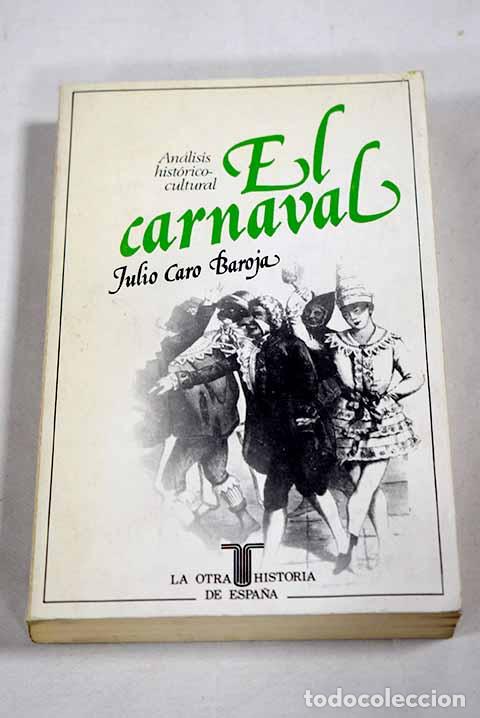 B&uuml;cher: El carnaval: (an&aacute;lisis hist&oacute;rico-cultural).- Caro Baroja, Julio