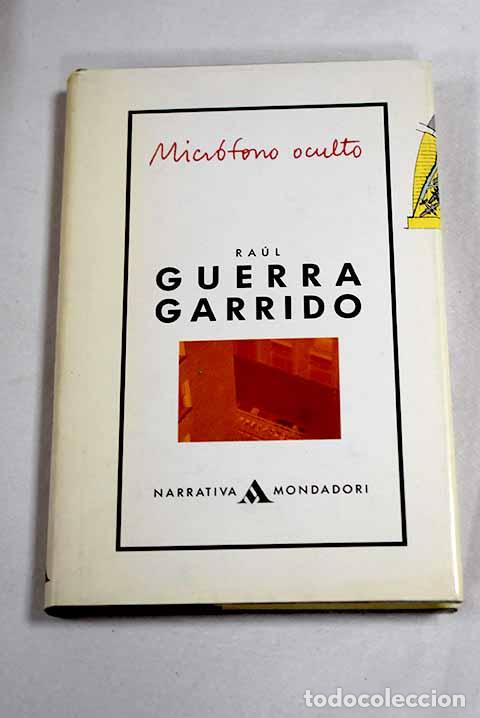 B&uuml;cher: Microfono oculto: Guerra Garrido, Ra&uacute;l.- Guerra Garrido, Ra&uacute;l