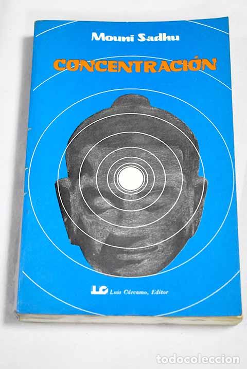 B&uuml;cher: Concentraci&oacute;n: directrices para su estudio pr&aacute;ctico.- Sadhu, Mouni