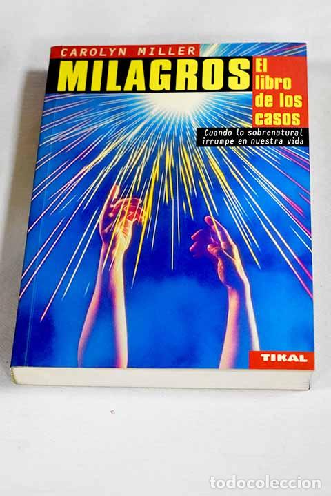 B&uuml;cher: Milagros: el libro de los casos.- Godschild Miller, Carolyn