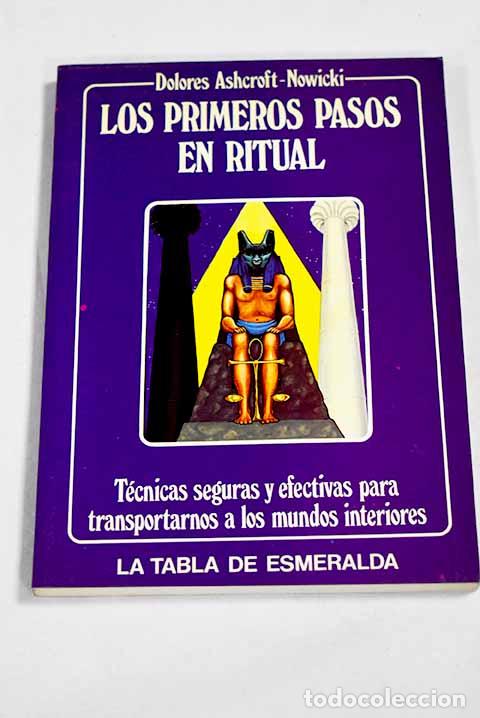 B&uuml;cher: Primeros pasos en el ritual: t&eacute;cnicas seguras y eficaces para experimentar los mundos interiores