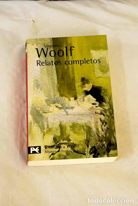 Libros: Relatos completos: Woolf, Virginia.- Woolf, Virginia