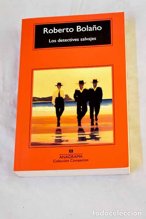 books: Los detectives salvajes.- Bola&ntilde;o, Roberto