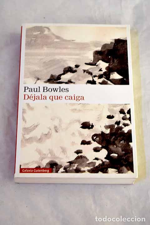 books: D&eacute;jala que caiga: Bowles, Paul.- Bowles, Paul